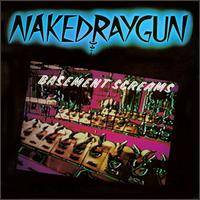 Naked Raygun : Basement Screams